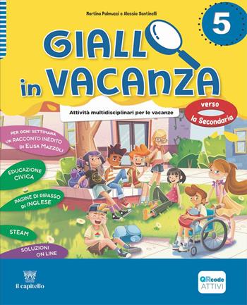 Giallo in vacanza. Attività multidisciplinari per le vacanze. Con e-book. Con espansione online. Vol. 5: Quaderno delle regole, Narrativa: La spada di Artù e Sherlock Holmes and The queen of Burma Ruby  - Libro Il Capitello 2025 | Libraccio.it