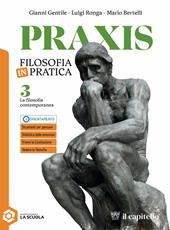 Praxis. La filosofia contemporanea. Con e-book. Con espansione online. Vol. 3