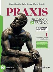 Praxis. Filosofia per tutti. Strumenti per la didattica inclusiva. Con e-book. Con espansione online. Vol. 1