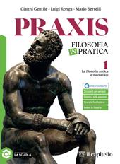 Praxis + clil philosophy. La filosofia antica e medievale. Con e-book. Con espansione online. Vol. 1