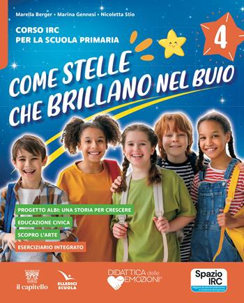 Come stelle che brillano nel buio. Corso di IRC. Quaderno della creatività. Con Parole per tutti. Brani dell'Antico e del Nuovo Testamento. Per la 4ª e 5ª classe della Scuola elementare. - Marella Berger, Marina Gennesi, Nicoletta Stio - Libro Il Capitello 2026 | Libraccio.it