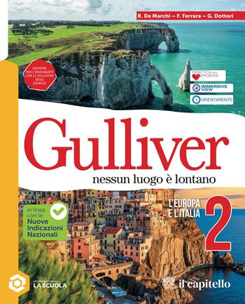 Gulliver. Nessun luogo è lontano. Per la Scuola media. Vol. 2: L' Europa e l'Italia - Renzo De Marchi, Francesca Ferrara, Giulia Dottori - Libro Il Capitello 2026 | Libraccio.it