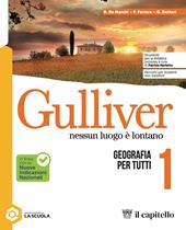 Gulliver. Nessun luogo è lontano. Geografia per tutti. Per la Scuola media. Con espansione online. Vol. 1