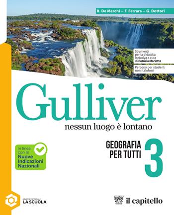 Gulliver. Geografia per tutti. Per la Scuola media. Vol. 3 - Renzo De Marchi, Francesca Ferrara, Giulia Dottori - Libro Il Capitello 2026 | Libraccio.it