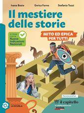 Il mestiere delle storie. Mito ed epica per tutti. Per la Scuola media. Con espansione online