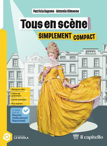 Tous en scene. Simplement Compact. Per la Scuola media. - Patricia Sapone, Antonio Simeone - Libro Il Capitello 2026 | Libraccio.it