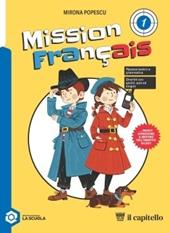 Mission Fançais. Per la Scuola media. Con espansione online. Vol. 1