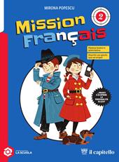 Mission Fançais. Per la Scuola media. Con espansione online. Vol. 2