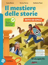 Il mestiere delle storie. Mito ed epica. Per la Scuola media. Con e-book. Con espansione online