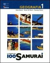 La missione 100 samurai. Geografia. Con atlante. Per la Scuola media. Con espansione online. Vol. 1