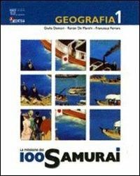 La missione 100 samurai. Geografia. Con atlante. Per la Scuola media. Vol. 1 - Giulia Dottori, Renzo De Marchi, Francesca Ferrara - Libro Il Capitello 2008 | Libraccio.it