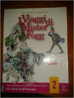 I viaggi di Mister Fogg. Gli stati dell'Europa. Materiali per il docente. Per la Scuola media. Vol. 2 - Renzo De Marchi, Francesca Ferrara - Libro Il Capitello 2003 | Libraccio.it