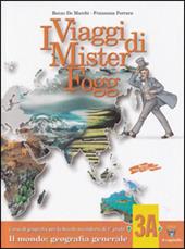 I viaggi di Mister Fogg. Il mondo. Tomo A-B. Materiali per il docente. Vol. 3