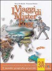 I viaggi di Mister Fogg. Il mondo. Tomo A-B. Materiali per il docente. Per la Scuola media. Vol. 3
