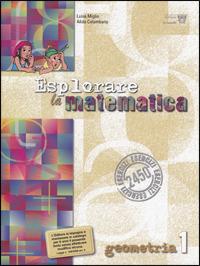 Esplorare la matematica. Geometria. Per la Scuola media. Vol. 1 - L. Miglio, A. Colombano - Libro Il Capitello 2008 | Libraccio.it