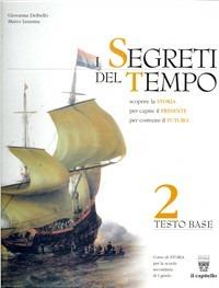 I segreti del tempo. Vol. 2 - G. Delbello, I. Gatti, M. Lesanna - Libro Il Capitello 2004 | Libraccio.it