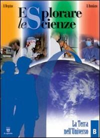 Esplorare le scienze. Scienze per temi. Vol. B. - Bruna Negrino, Daniela Rondano - Libro Il Capitello 2006 | Libraccio.it