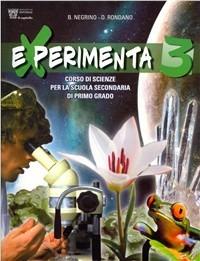 Experimenta. Corso di scienze. Vol. 3 - Bruna Negrino, Daniela Rondano - Libro Il Capitello 2007 | Libraccio.it