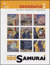 La missione 100 samurai. Geografia. Con materiali per il docente. Per la Scuola media. Vol. 2