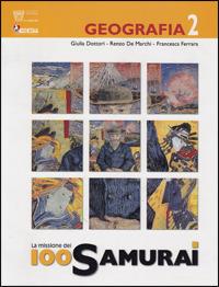 La missione 100 samurai. Geografia. Con materiali per il docente. Vol. 2 - Giulia Dottori, Renzo De Marchi, Francesca Ferrara - Libro Il Capitello 2008 | Libraccio.it