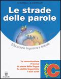 Le strade delle parole. Per la Scuola media. Vol. 3: Comunicazione-Lessico-Storia della lingua - D. Busnelli, G. Cappellini - Libro Il Capitello 2007 | Libraccio.it