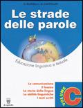 Le strade delle parole. Vol. 3: Comunicazione-Lessico-Storia della lingua