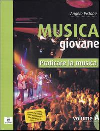 Musica giovane. Vol. A-B. Con guida docente. Con DVD-ROM - Angela Pistone - Libro Il Capitello 2009 | Libraccio.it