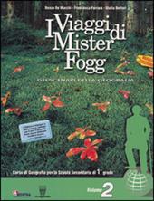 I viaggi di Mister Fogg. Gli scenari della geografia. Con materiali per il docente. Vol. 2