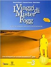 Gli scenari di Mister Fogg. Gli scenari della geografia. Con materiali per il docente. Vol. 3