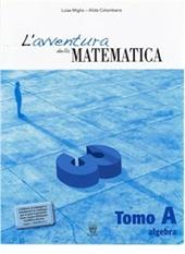 L'avventura della matematica. Tomo A. Con materiali per il docente. Vol. 3