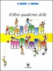 Libro-quaderno delle scienze motorie. Materiali per il docente.