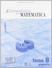 L'avventura della matematica. Corso di matematica. Tomi A-B. Con materiali per il docente. Vol. 3