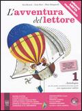 L'avventura del lettore. Antologia. Laboratori-Mito, epica, letteratura. Materiali per il docente. Vol. 1