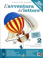 L'avventura del lettore. Antologia. Laboratori. Materiali per il docente. Vol. 2