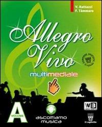 Allegro vivo multimediale. Vol. A-B. Con DVD-ROM. Con espansione online - Valeria Rattazzi, Ferruccio Tammaro - Libro Il Capitello 2011 | Libraccio.it