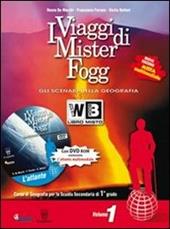 I viaggi di Mister Fogg. Geografia. Con atlante-La tua regione. Per la Scuola media. Con DVD-ROM. Con espansione online. Vol. 1