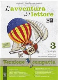 L'avventura del lettore. Ediz. compatta. Per la Scuola media. Vol. 3 - S. Beccaria, Ivana Bosio, Elena Schiapparelli - Libro Il Capitello 2011 | Libraccio.it