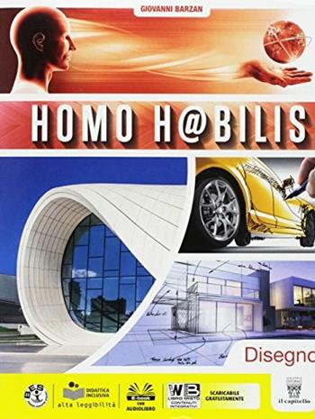 Homo h@bilis. Con e-book. Con espansione online. Con 5 libri: Disegno-Settori-Tutor-Tecnolab-Tavole - G. Barzan - Libro Il Capitello 2017 | Libraccio.it
