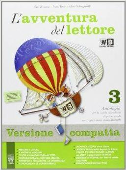 L'avventura del lettore. Con e-book. Con espansione online. Vol. 3 - S. Beccaria, I. Bosio, E. Schiapparelli - Libro Il Capitello 2012 | Libraccio.it