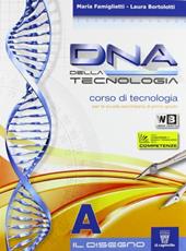 DNA della tecnologia. Con tavole. Con e-book. Con espansione online. Vol. 1