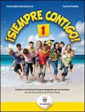 ¡Siempre contigo! Letture e attività di lingua spagnola per le vacanze estive. Con CD Audio. Vol. 1