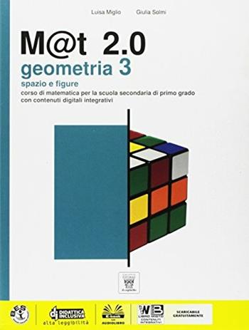 M@t 2.0. Geometria. Per la Scuola media. Vol. 3 - L. Miglio, G. Solmi - Libro Il Capitello 2014 | Libraccio.it