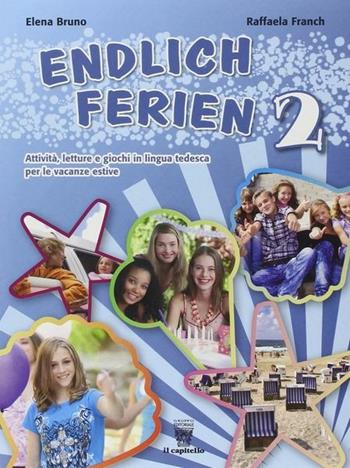 Endlich ferien! Attività, letture e giochi in lingua tedesca per le vacanze estive. Per la scuola media. Con CD Audio. Vol. 2 - E. Bruon, R. Franch - Libro Il Capitello 2014 | Libraccio.it
