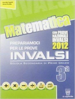 Matematica. Prepariamoci alle prove INVALSI. Per la 3ª classe della Scuola media - Patrizia Capetti, Silvia Vivalda - Libro Il Capitello 2012 | Libraccio.it