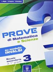 Prove di matematica-scienze su modello INVALSI. Per la 3ª classe della Scuola media