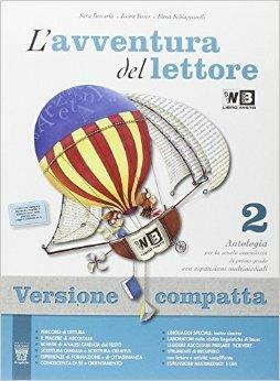 L'avventura del lettore. Antologia-Letteratura-Quaderno competenze. Con espansione online. Vol. 2 - S. Beccaria, I. Bosio, E. Schiapparelli - Libro Il Capitello 2013 | Libraccio.it