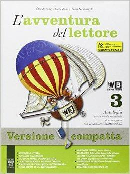 L'avventura del lettore. Antologia-Quaderno competenze. Con e-book. Con espansione online. Vol. 3 - S. Beccaria, I. Bosio, E. Schiapparelli - Libro Il Capitello 2013 | Libraccio.it