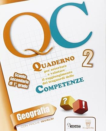 Geografia. Quaderno delle competenze. Per la Scuola media. Vol. 2  - Libro Il Capitello 2013 | Libraccio.it