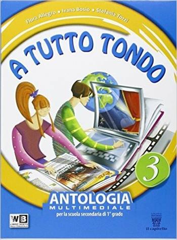 A tutto tondo. Con e-book. Con espansione online. Vol. 3 - F. Allegro, I. Bosio, S. Tozzi - Libro Il Capitello 2014 | Libraccio.it