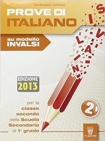 Prove di italiano. Su modello INVALSI. Con espansione online. Vol. 2 - E. Demagistris, G. Ravera - Libro Il Capitello 2014 | Libraccio.it